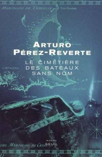 Le cimetière des bateaux sans nom - Arturo Pérez-Reverte