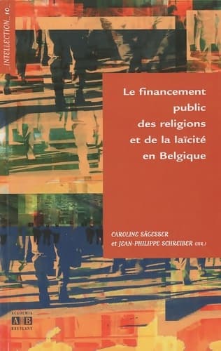 Le financement public des religions et de la laïcité en Belgique - Caroline Sägesser